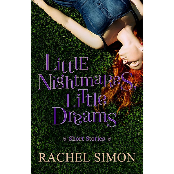 Little Nightmares, Little Dreams, Rachel Simon