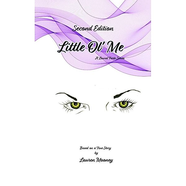 Little Ol' Me (A Laurel Forte Series, #2) / A Laurel Forte Series, Lauren Mooney