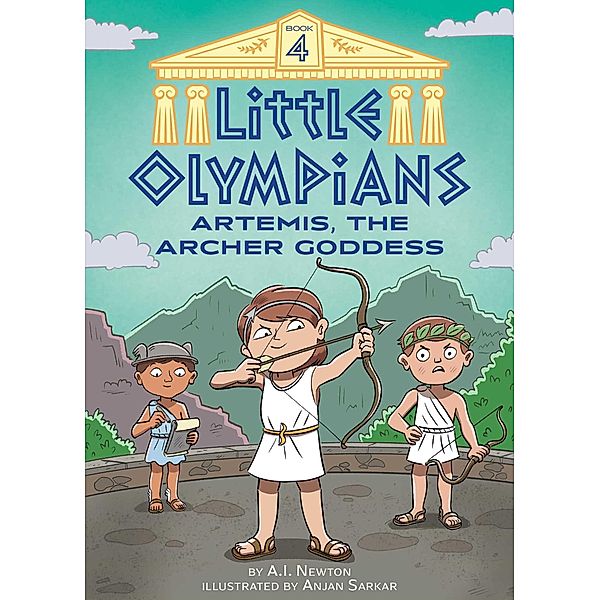 Little Olympians 4: Artemis, the Archer Goddess, A. I. Newton