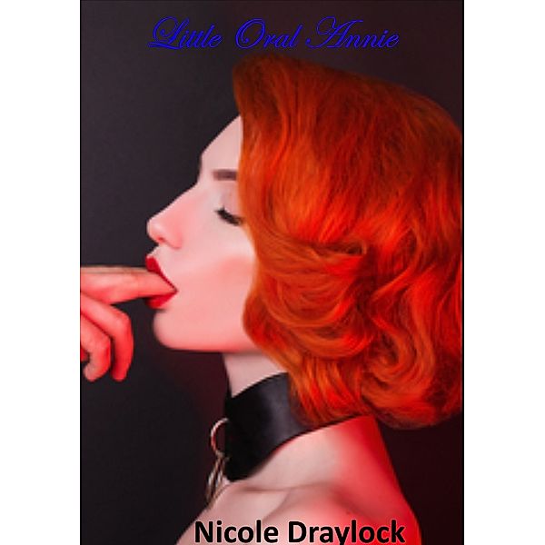 Little Oral Annie, Nicole Draylock