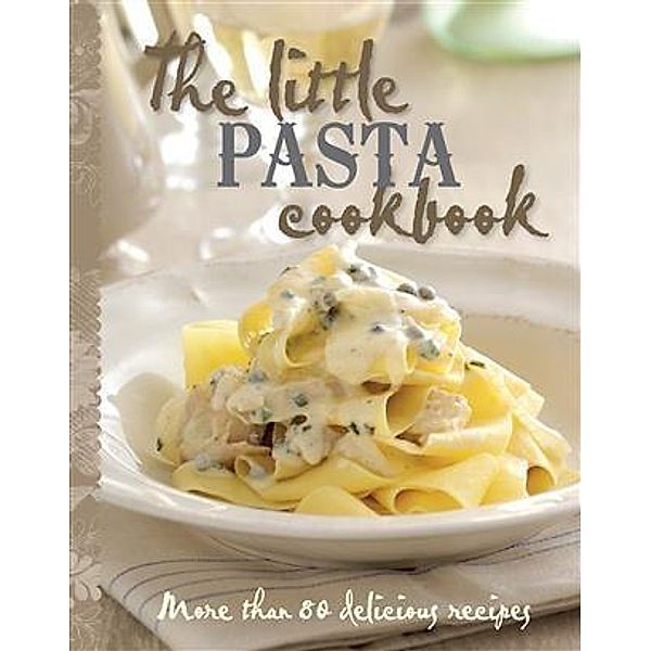 Little Pasta Cookbook, Murdoch Books Test Kitchen