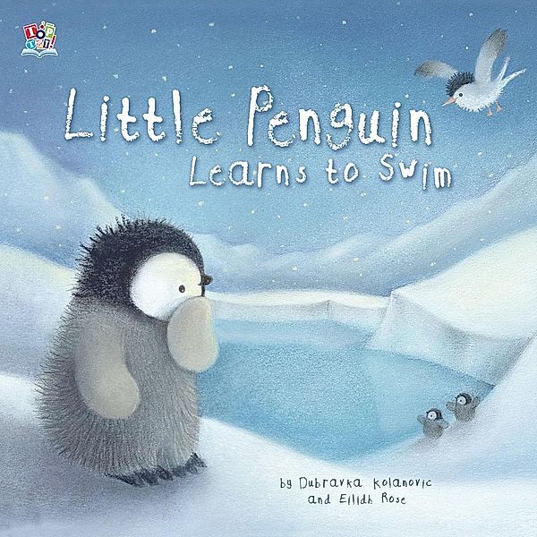 Little Penguin Learns to Swim / Picture Storybooks, Eilidh Rose, Dubravka Kolanovic