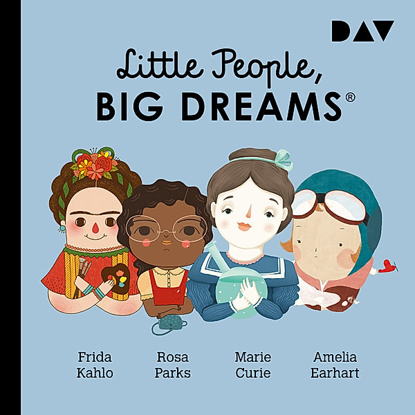 Little People, Big Dreams - 3 - Little People, Big Dreams® – Teil 3: Frida Kahlo, Rosa Parks, Marie Curie, Amelia Earhart, Lisbeth Kaiser, María Isabel Sánchez Vegara