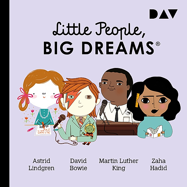Little People, Big Dreams - 4 - Little People, Big Dreams® – Teil 4: Astrid Lindgren, David Bowie, Martin Luther King, Zaha Hadid, María Isabel Sánchez Vegara