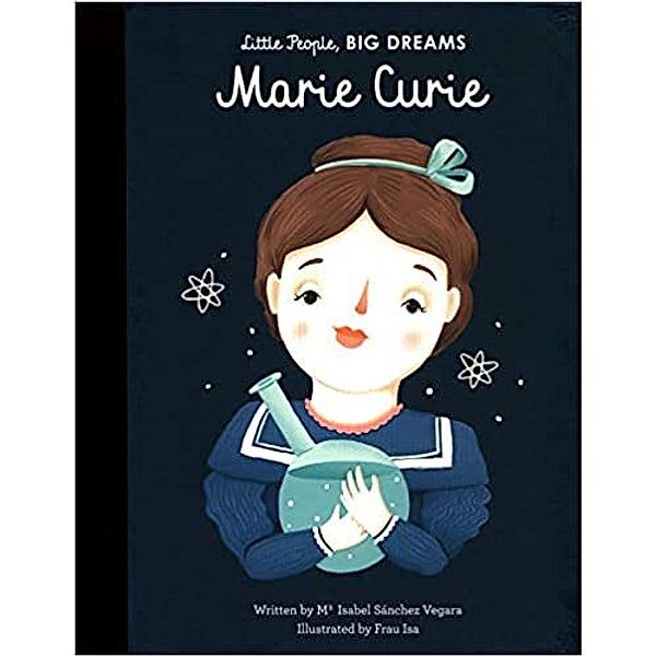 Little People, Big Dreams / Marie Curie, María Isabel Sánchez Vegara