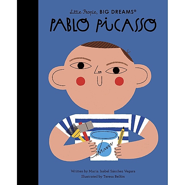 Little People, BIG DREAMS! Pablo Picasso, Maria Isabel Sanchez Vegara