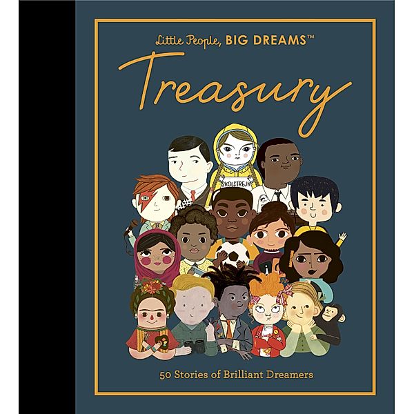 Little People, BIG DREAMS: Treasury / Little People, BIG DREAMS, Maria Isabel Sanchez Vegara, Lisbeth Kaiser