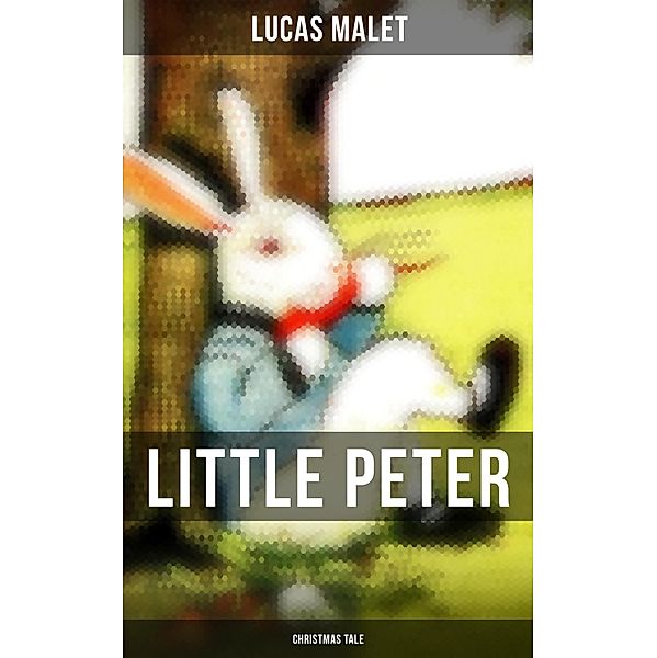 Little Peter (Christmas Tale), Lucas Malet