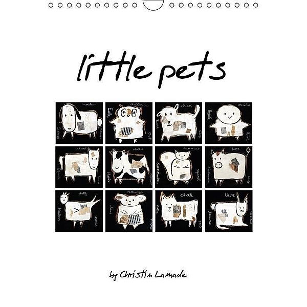 little pets (Wandkalender 2017 DIN A4 hoch), Christin Lamade, k.A. ChristinLamade