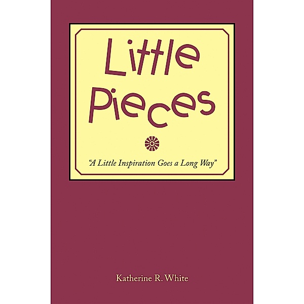 Little Pieces, Katherine R. White