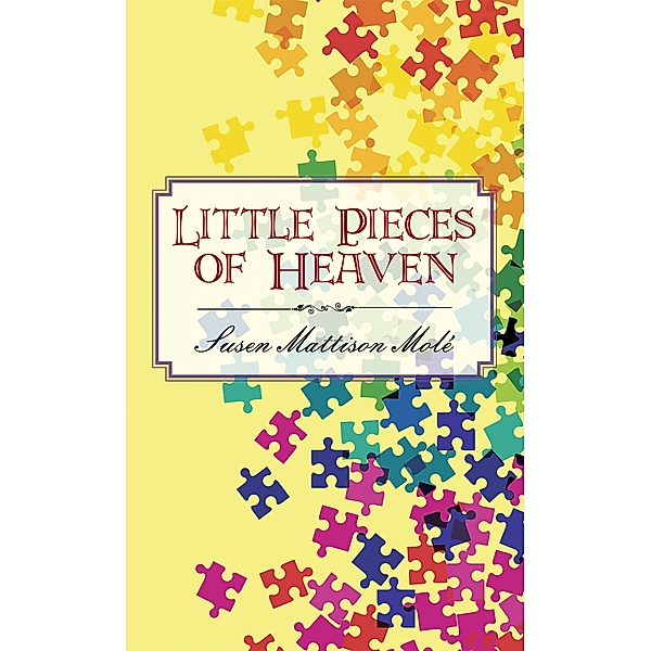 Little Pieces of Heaven, Susen Mattison Molé
