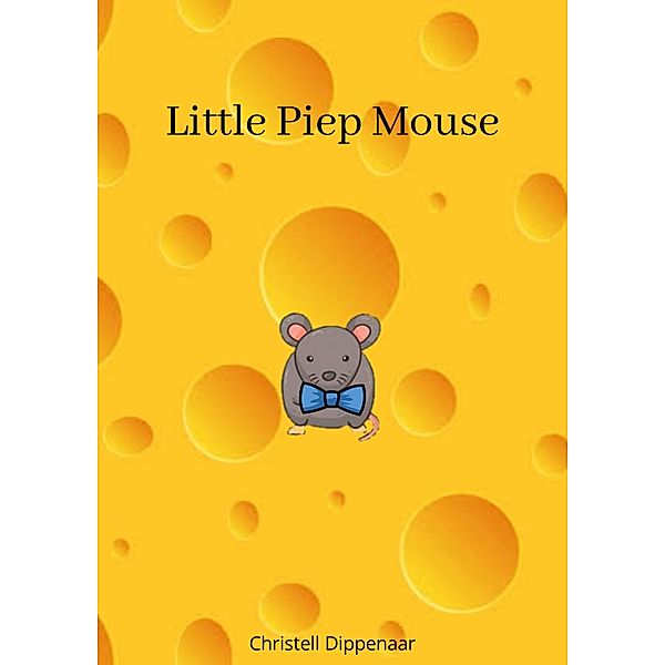 Little Piep Mouse, Christell Dippenaar