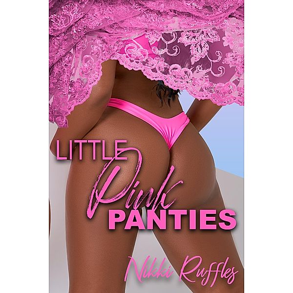 Little Pink Panties (Little Panties, #3) / Little Panties, Nikki Ruffles