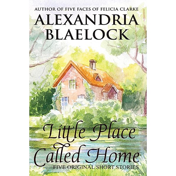 Little Place Called Home, Alexandria Blaelock