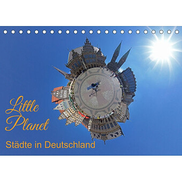 Little Planet - Städte in Deutschland (Tischkalender 2022 DIN A5 quer), Siegfried Kuttig