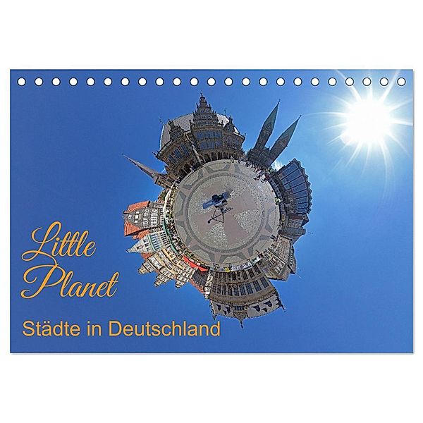 Little Planet - Städte in Deutschland (Tischkalender 2024 DIN A5 quer), CALVENDO Monatskalender, Siegfried Kuttig