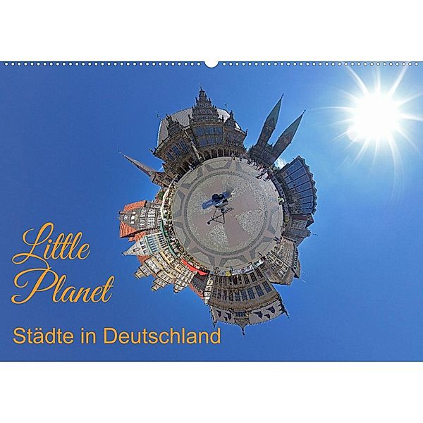 Little Planet - Städte in Deutschland (Wandkalender 2023 DIN A2 quer), Siegfried Kuttig