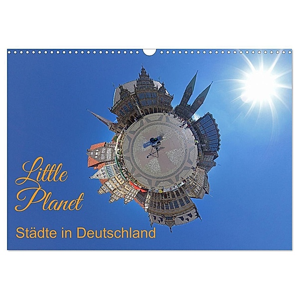 Little Planet - Städte in Deutschland (Wandkalender 2025 DIN A3 quer), CALVENDO Monatskalender, Calvendo, Siegfried Kuttig
