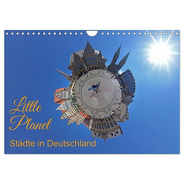 Little Planet - Städte in Deutschland (Wandkalender 2025 DIN A4 quer), CALVENDO Monatskalender, Calvendo, Siegfried Kuttig