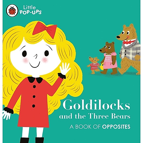Little Pop-Ups: Goldilocks and the Three Bears, Ladybird