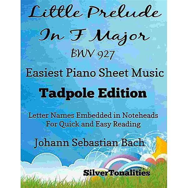 Little Prelude In F Major Bwv 927 Easiest Piano Sheet Music Tadpole Edition, Silvertonalities