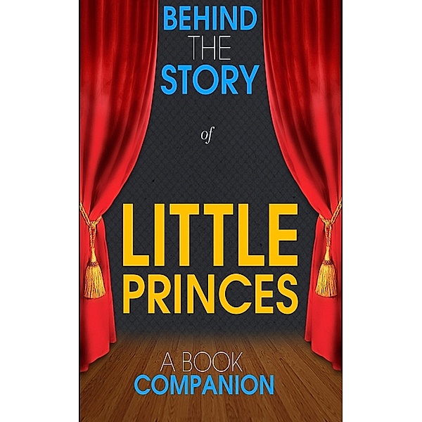 Little Princes - Behind the Story (A Book Companion), Behind the Story(TM) Books