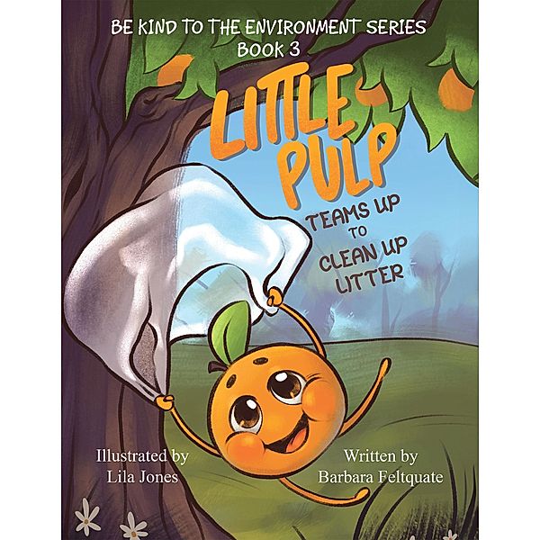 LITTLE PULP TEAMS UP TO CLEAN UP LITTER, Barbara Feltquate