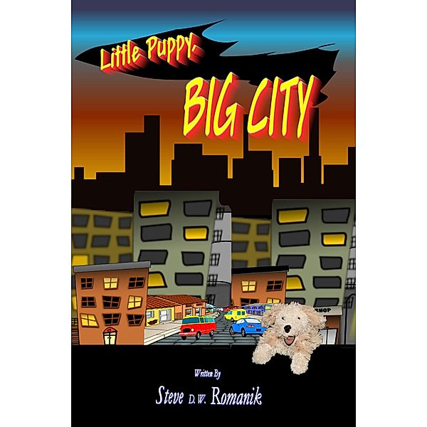 Little Puppy, Big City, Steve D. W. Romanik