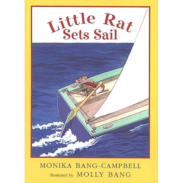 Little Rat Sets Sail / Clarion Books, Monika Bang-Campbell