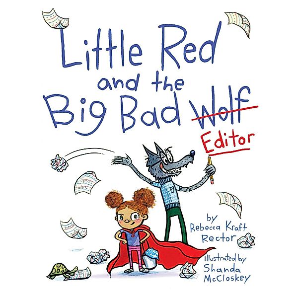 Little Red and the Big Bad Editor, Rebecca Kraft Rector