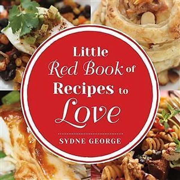 Little Red Book of Recipes to Love, Sydne George