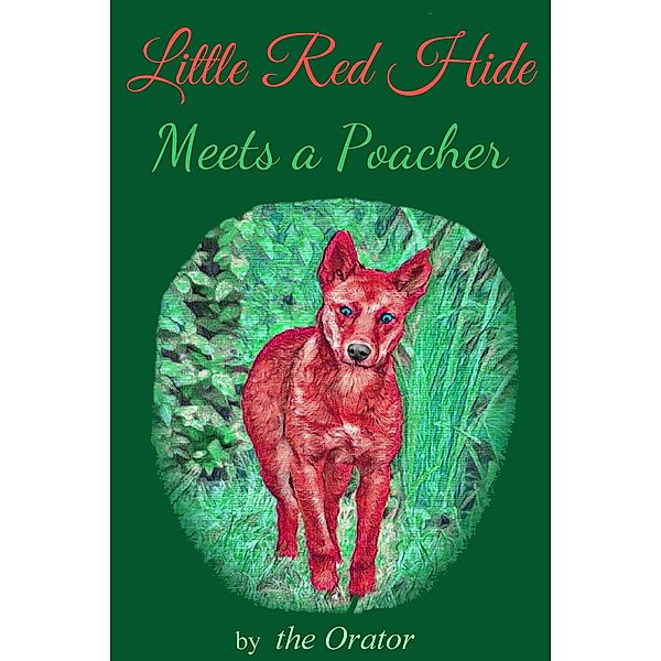 Little Red Hide Meets a Poacher, The Orator