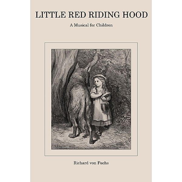 Little Red Riding Hood, a Musical for Children, Richard von Fuchs