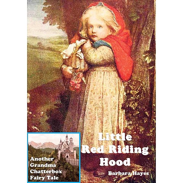 Little Red Riding Hood: Another Grandma Chatterbox Fairy Tale, Barbara Hayes