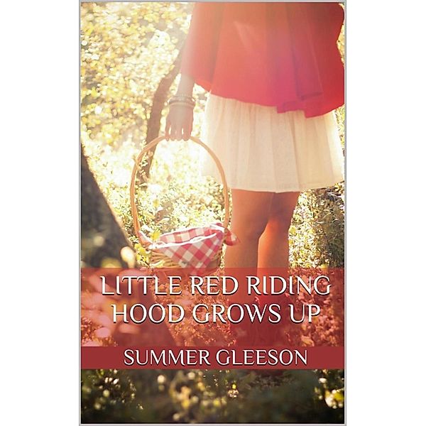 Little Red Riding Hood Grows Up, Summer Gleeson