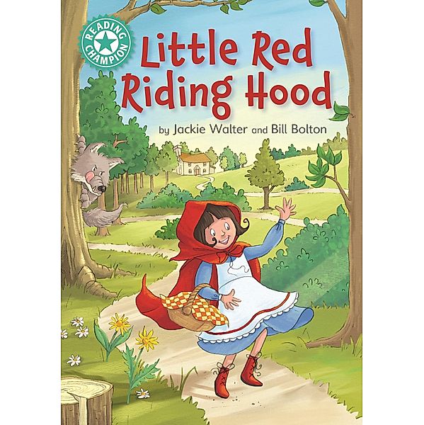 Little Red Riding Hood / Reading Champion Bd.516, Jackie Walter, Bill Bolton