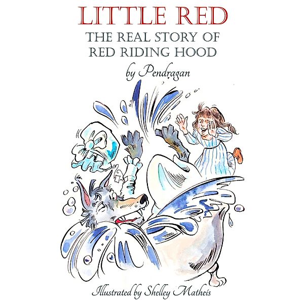 Little Red - The Real Story of Red Riding Hood, Pendragan