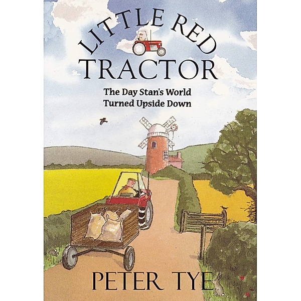 Little Red Tractor: Little Red Tractor: The Day Stan's World Turned Upside Down, Peter Tye