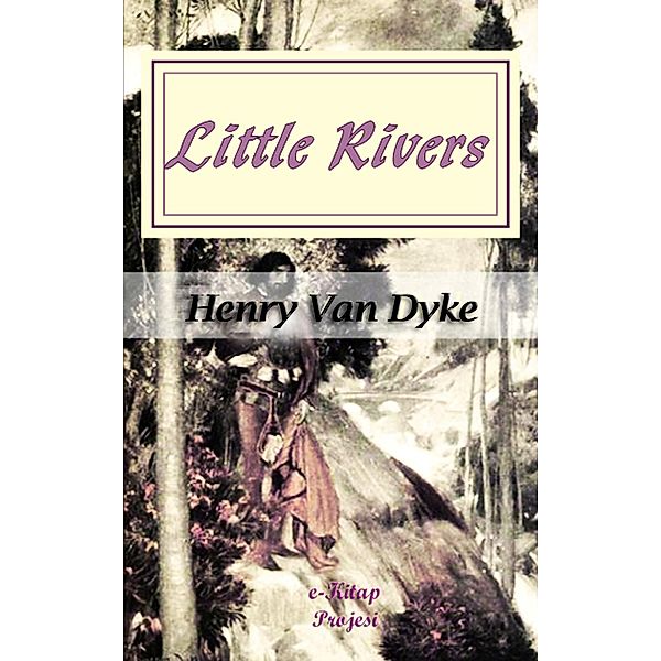 Little Rivers, Henry Van Dyke