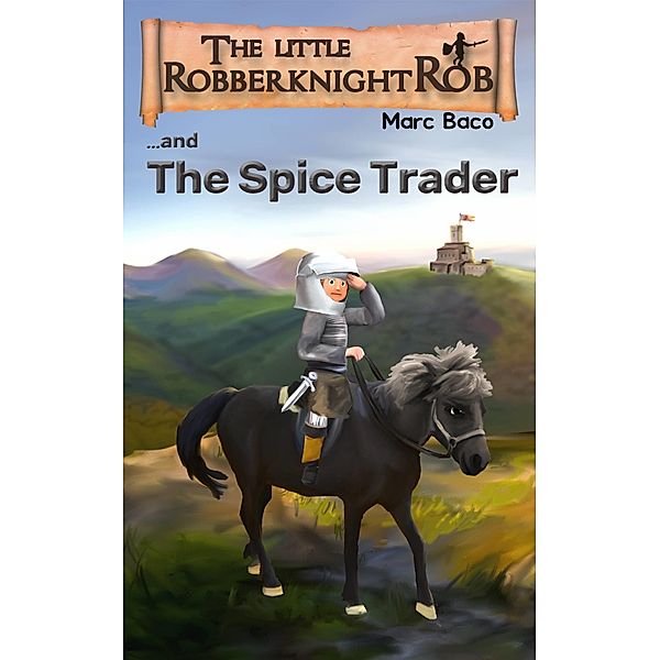 Little Robber Knight And The Spice Trader, Marc Baco