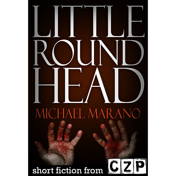 Little Round Head, Michael Marano