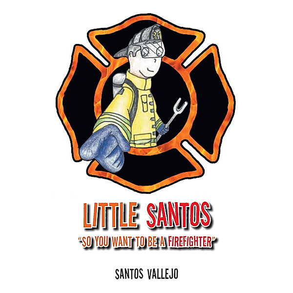 Little Santos “So You Want to Be a Firefighter”, Santos Vallejo