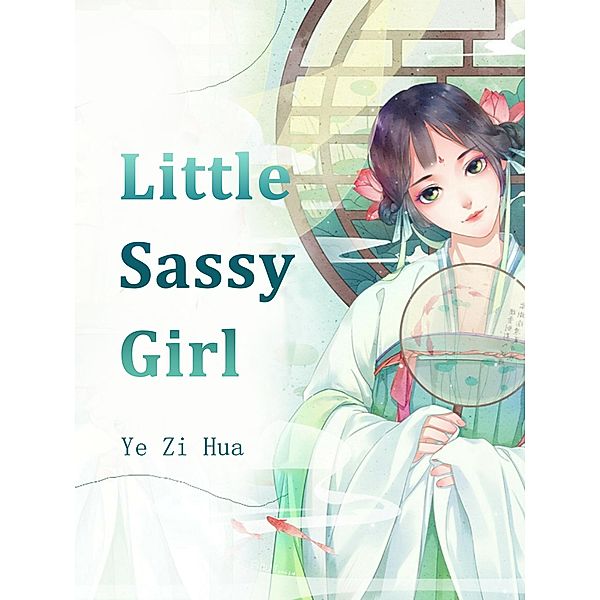 Little Sassy Girl / Funstory, Ye ZiHua