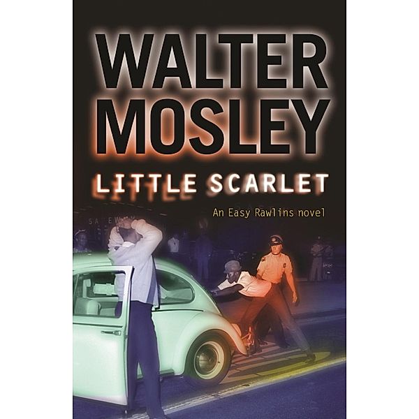 Little Scarlet / Easy Rawlins mysteries Bd.9, Walter Mosley