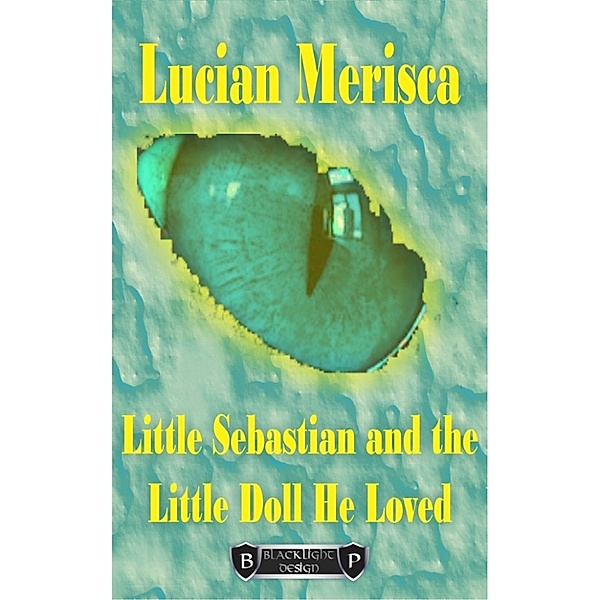 Little Sebastian and The Little Doll He Loved, Lucian Merisca