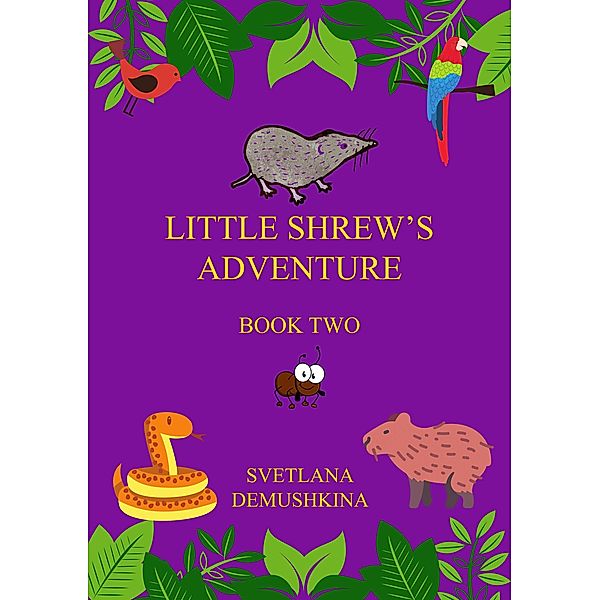 Little Shrew's Adventure. Book Two, Svetlana Demushkina