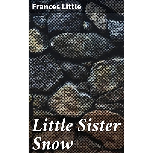 Little Sister Snow, Frances Little