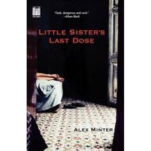 Little Sister's Last Dose, Alex Minter