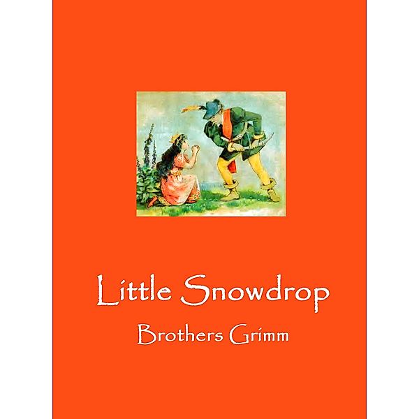 Little Snowdrop, Brothers Grimm