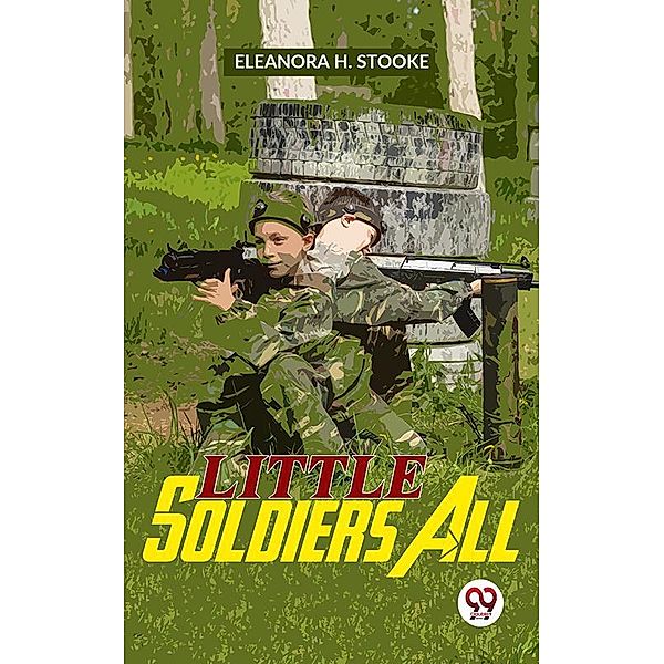 Little Soldiers All, Eleanora H. Stooke